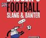 REVIEW: Badger’s Football Slang & Banter by Niall Edworthy